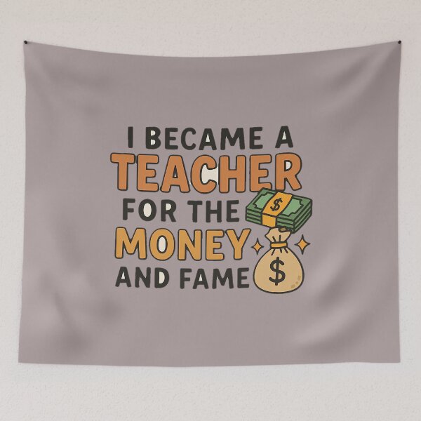 Item preview, i became a teacher for the money and fame designed and sold by NRSROTE.