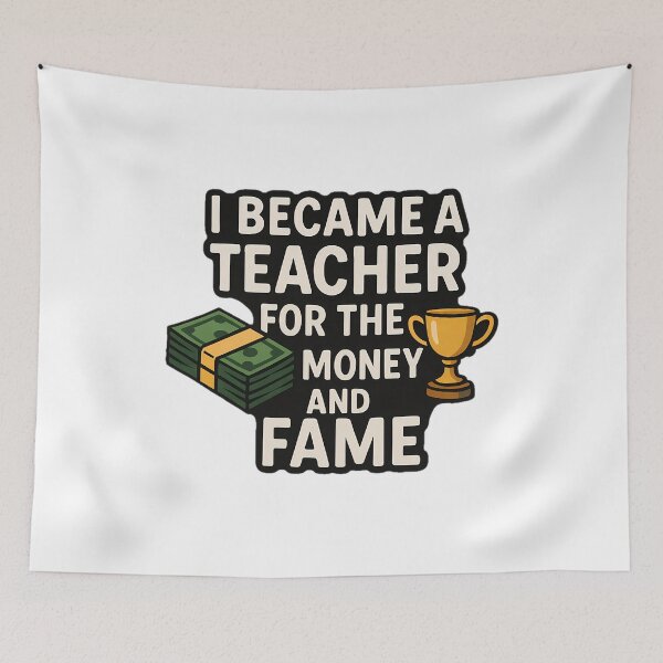 Item preview, i became a teacher for the money and fame designed and sold by NCNGDESIGN.