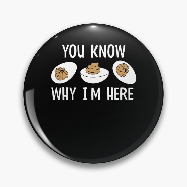 Item preview, You Know Why I'm Here, Funny Deviled Egg designed and sold by Ariana De Amicis.