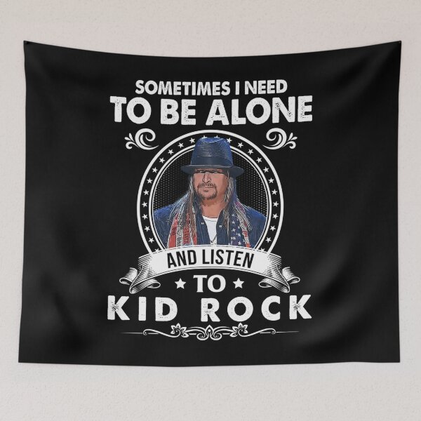 Item preview,  Sometimes I Need To Be Alone And Listen To Kid Rock designed and sold by YourFun.
