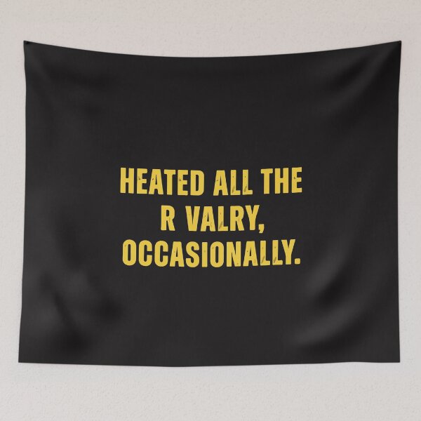 Item preview, Heated All The Time Rivalry Occasionally Funny Competition Quote designed and sold by kiralynstration.