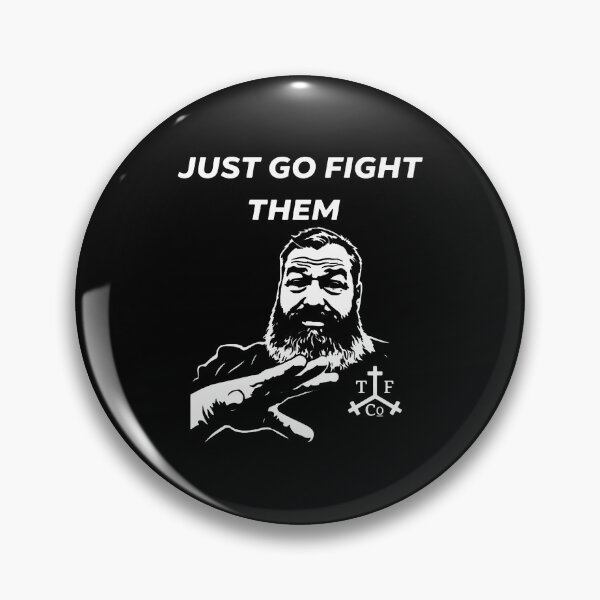 Item preview, Just go Fight Them  designed and sold by jamijallen.