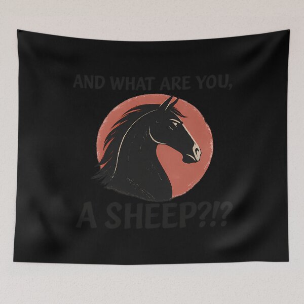 Item preview, And What Are You A Sheep Mulan-Inspired Horse Quote designed and sold by bilondi63.