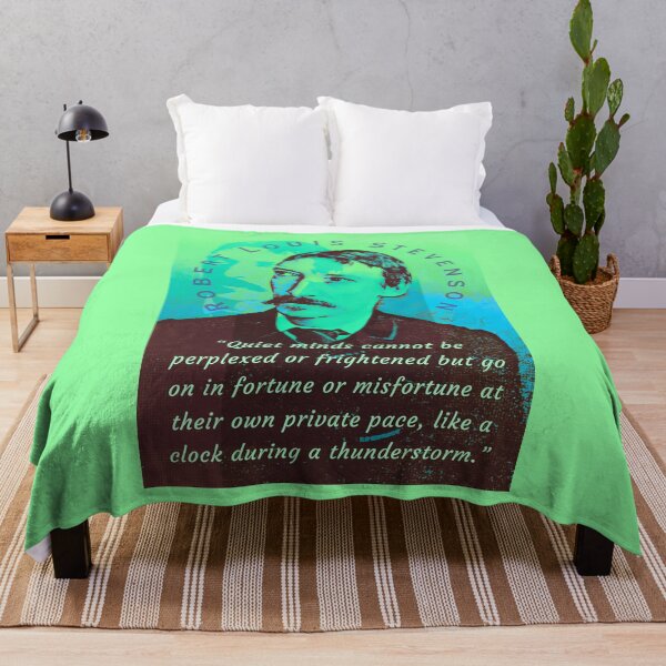 Item preview, Robert Louis Stevenson quote: Quiet minds cannot be perplexed or frightened but go on in fortune or misfortune at their own private pace, like a clock during a thunderstorm. designed and sold by artbleed.