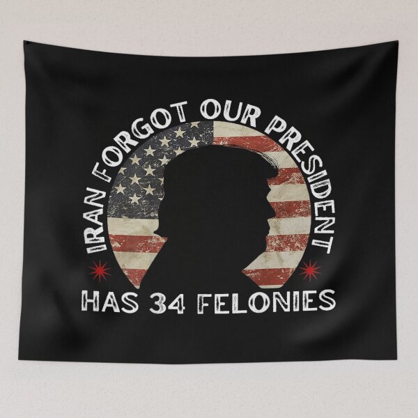 Item preview, Iran For Our President Has 34 Felonies Political Satire USA Design designed and sold by ObukiLantara.
