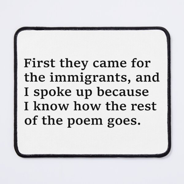 Item preview, First They Came For The Immigrants Poem - Anti Fascist  | No Kings Protest designed and sold by PixVib.