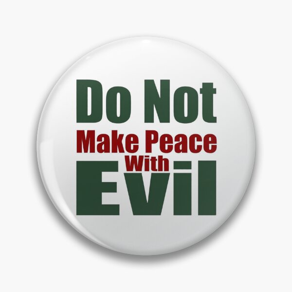 Item preview, Do Not Make Peace With Evil designed and sold by Art for Every Person.