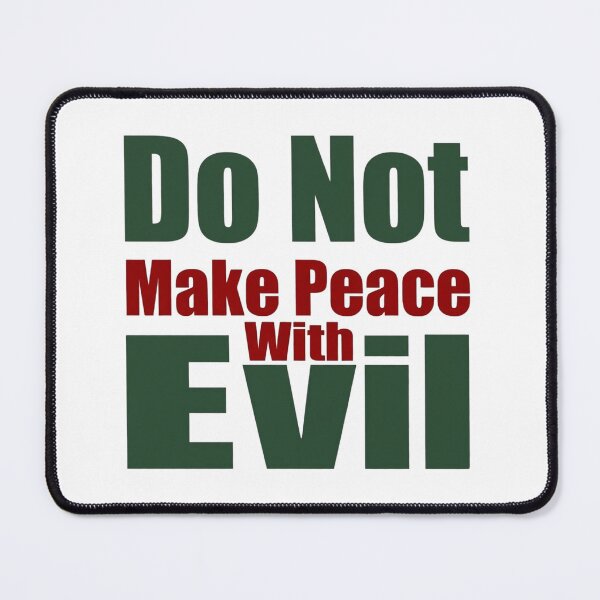 Item preview, Do Not Make Peace With Evil designed and sold by Art for Every Person.