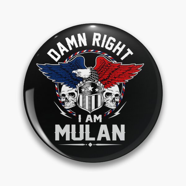 Item preview, Mulan Name Damn Right I Am Mulan Item  designed and sold by Redfirextrevor.