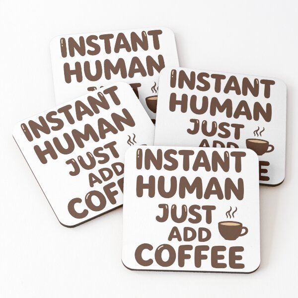 Item preview, INSTANT HUMAN! just had coffee :D designed and sold by PUMPKIN HEAD SHOP.