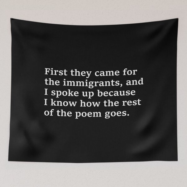 Item preview, First They Came for the Immigrants Poem - Anti Fascist Activist designed and sold by PixVib.
