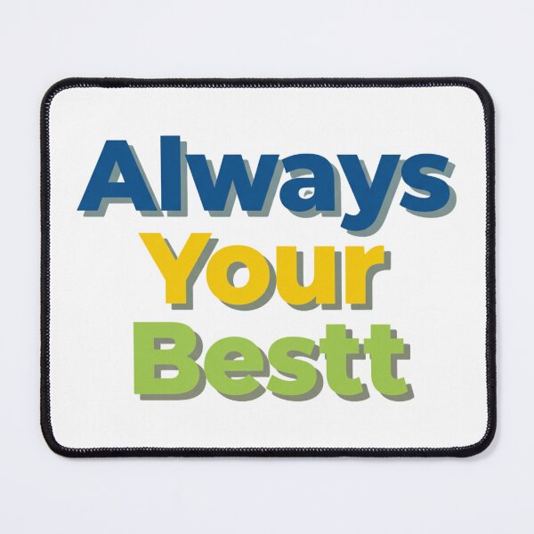 Item preview, Always Your Bestt designed and sold by MaciejErdon.