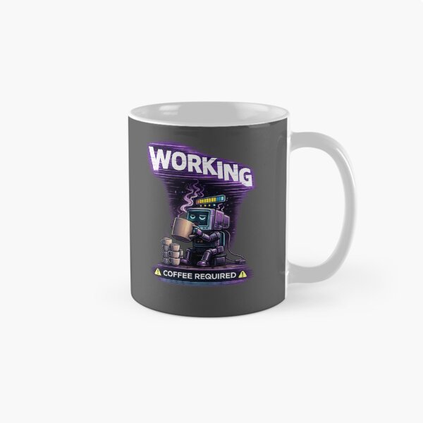 Item preview, Working – Coffee Required Funny Programmer Robot Coffee Meme designed and sold by NAJURE.