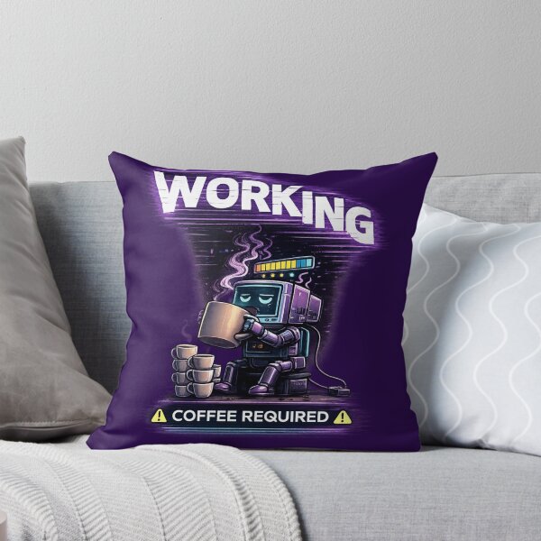 Item preview, Working – Coffee Required Funny Programmer Robot Coffee Meme designed and sold by NAJURE.