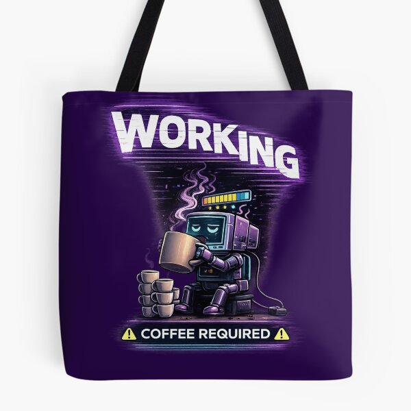 Item preview, Working – Coffee Required Funny Programmer Robot Coffee Meme designed and sold by NAJURE.