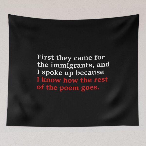 Item preview, First They Came for the Immigrants Poem - Resist Fascism designed and sold by PixVib.