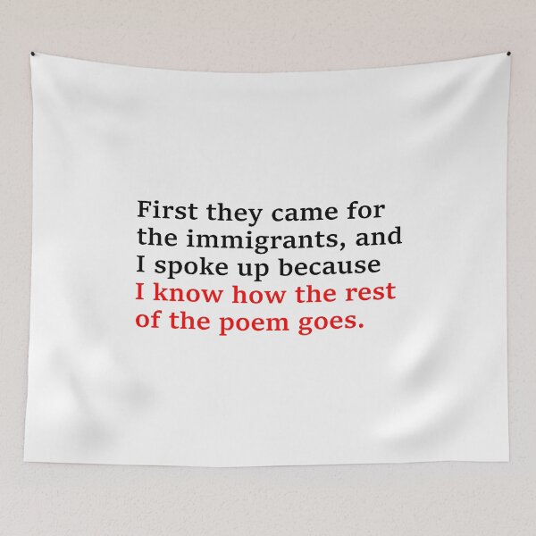 Item preview, First They Came for the Immigrants - Political Activism designed and sold by PixVib.