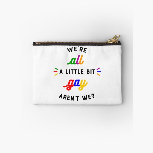 Item preview, We're All A Little Bit Gay Aren't We? designed and sold by tashalmighty.