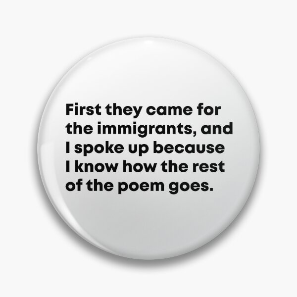 Item preview, First They Came for the Immigrants and I Spoke Up - Anti Trump designed and sold by PixVib.
