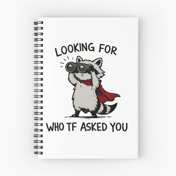 Item preview, Looking For Who TF Asked You - Sarcastic Raccoon designed and sold by JossDesign15.