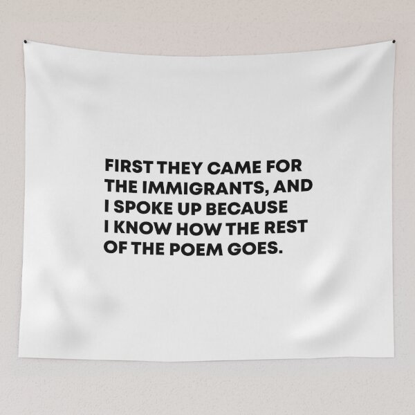 Item preview, First They Came for the Immigrants - Resist Fascism Poem designed and sold by PixVib.