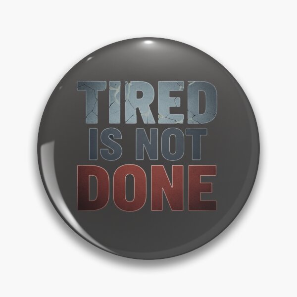 Item preview, Tired is not done. designed and sold by MaciejErdon.
