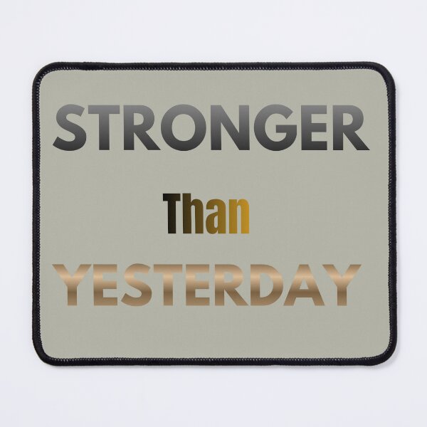 Item preview, Stronger than yesterday. designed and sold by MaciejErdon.