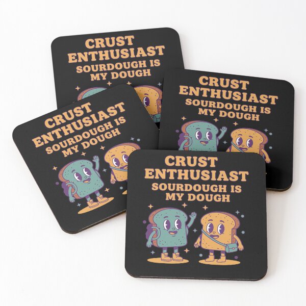 Item preview, sourdough Baking Crust Enthusiast Sourdough designed and sold by LuminOrb.