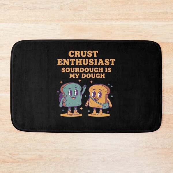 Item preview, sourdough Baking Crust Enthusiast Sourdough designed and sold by LuminOrb.