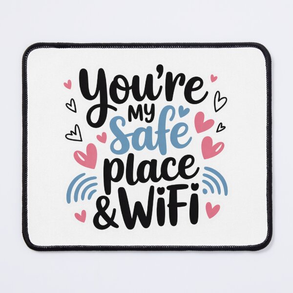Item preview, You're My Safe Place & WiFi. Cute Romantic Love Quote Typography designed and sold by Aarvya Fashion Club ( A.F.C ).