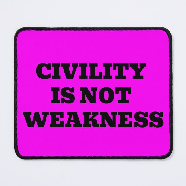 Item preview, Civility Is Not Weakness – Respectful Dialogue Message designed and sold by WakeNBake-Tees.