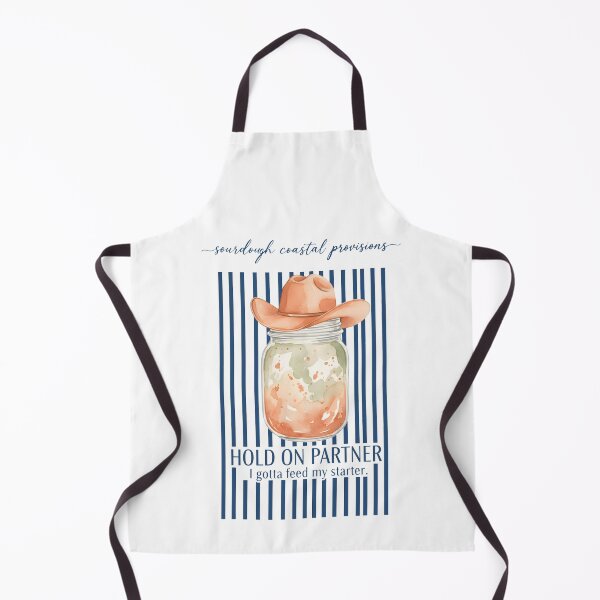Item preview, Sourdough Hold On Partner Feed My Starter Bread designed and sold by LuminOrb.