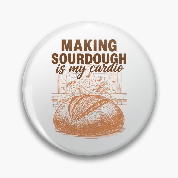 Item preview, Sourdough Making Sourdough Is My Cardio Bread designed and sold by LuminOrb.