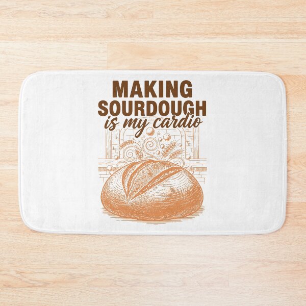 Item preview, Sourdough Making Sourdough Is My Cardio Bread designed and sold by LuminOrb.