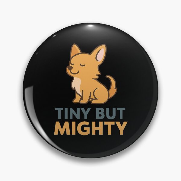 Item preview, Tiny But Mighty Chihuahua Cute Small Dog Humor designed and sold by PunchDrop.