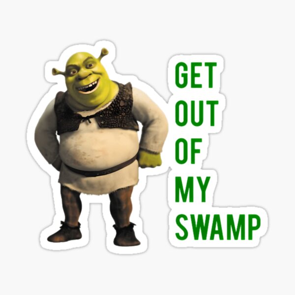 Get Out Of My Swamp Sticker