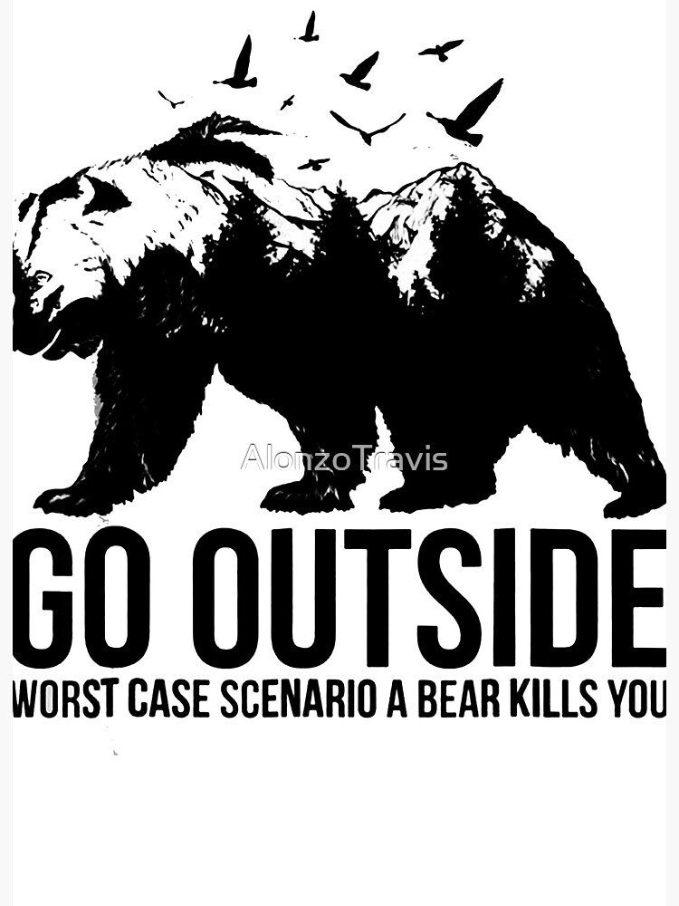 go outside worst case scenario