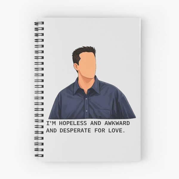 Item preview, Chandler Bing quote Friends, I'm hopeless and awkward and desperate for love designed and sold by spidercolapinto.