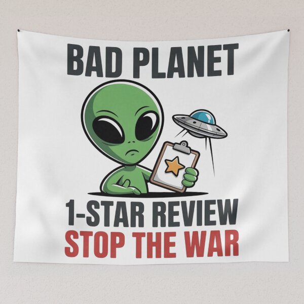 Item preview, Sarcastic Alien Stop The War - Earth 1 Star Review Meme designed and sold by Mr-wow.