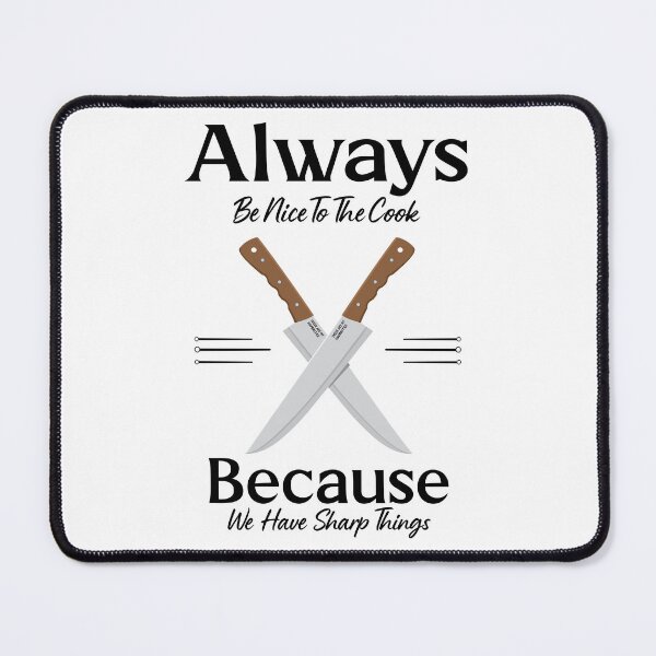 Item preview, Always Be Nice To The Cook From Tjays on a Fun designed and sold by TJays.