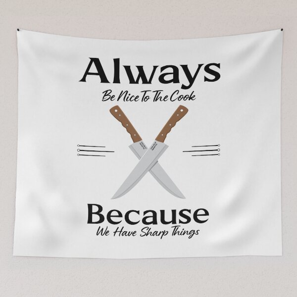 Item preview, Always Be Nice To The Cook From Tjays on a Fun designed and sold by TJays.