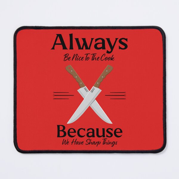 Item preview, Always Be Nice To The Cook By Tjays on a Fun designed and sold by TJays.