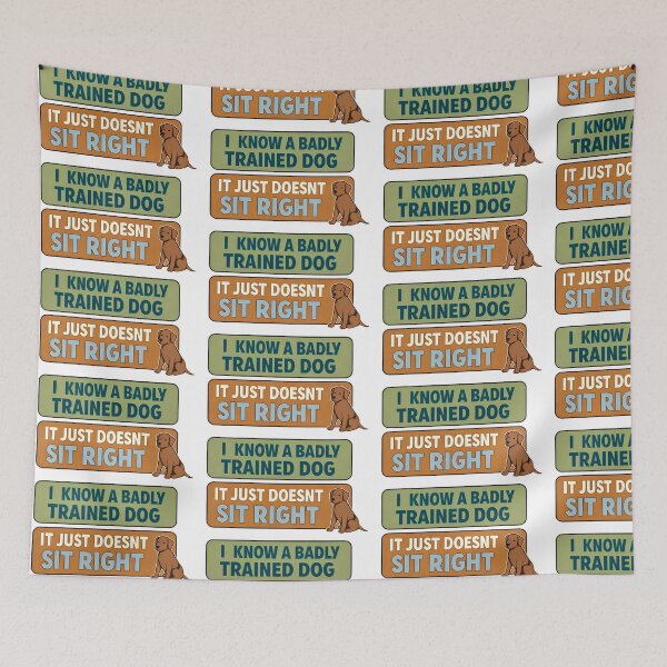 Item preview, I Know A Badly Trained Dog - It Just Doesn't Sit Right designed and sold by BestFriendTees.