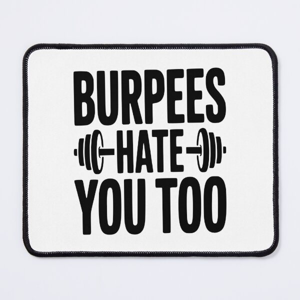 Item preview, Burpes Hate You Too designed and sold by Frank Ring.