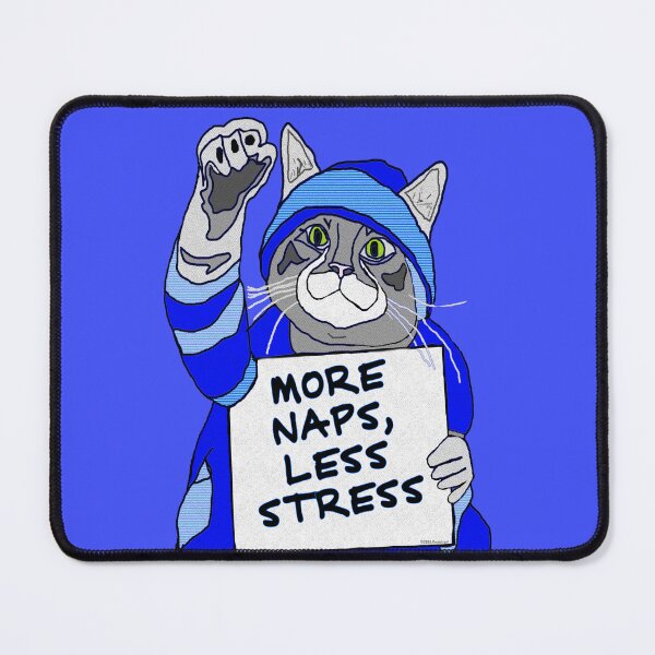 Item preview, Cat Protests for More Naps and Less Stress designed and sold by kristalcurt.
