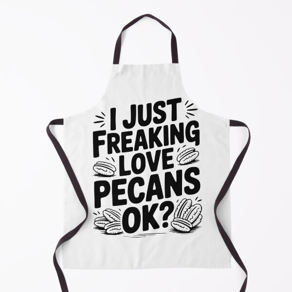 Item preview, I Just Freaking Love Pecans Ok? designed and sold by Frank Ring.