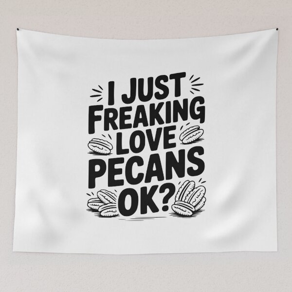 Item preview, I Just Freaking Love Pecans Ok? designed and sold by Frank Ring.