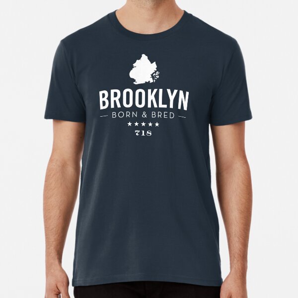 Brooklyn Born and Bred Premium T-Shirt