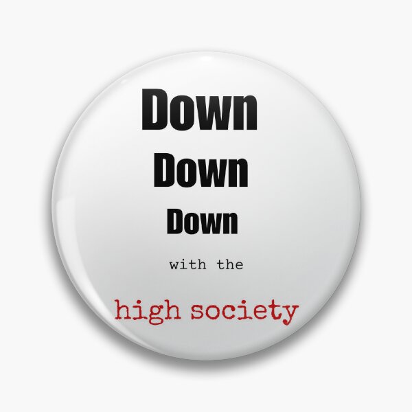 Item preview, Down Down Down With The High Society - Protest Art Poster designed and sold by goldenbrown09.