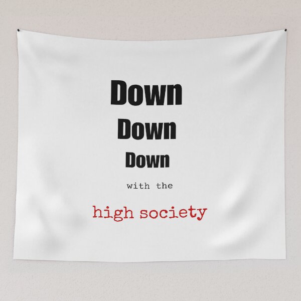 Item preview, Down Down Down With The High Society - Protest Art Poster designed and sold by goldenbrown09.